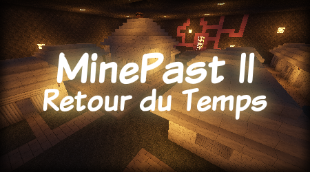 MinePast II - Retour du Temps